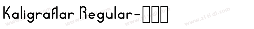 Kaligraflar Regular字体转换